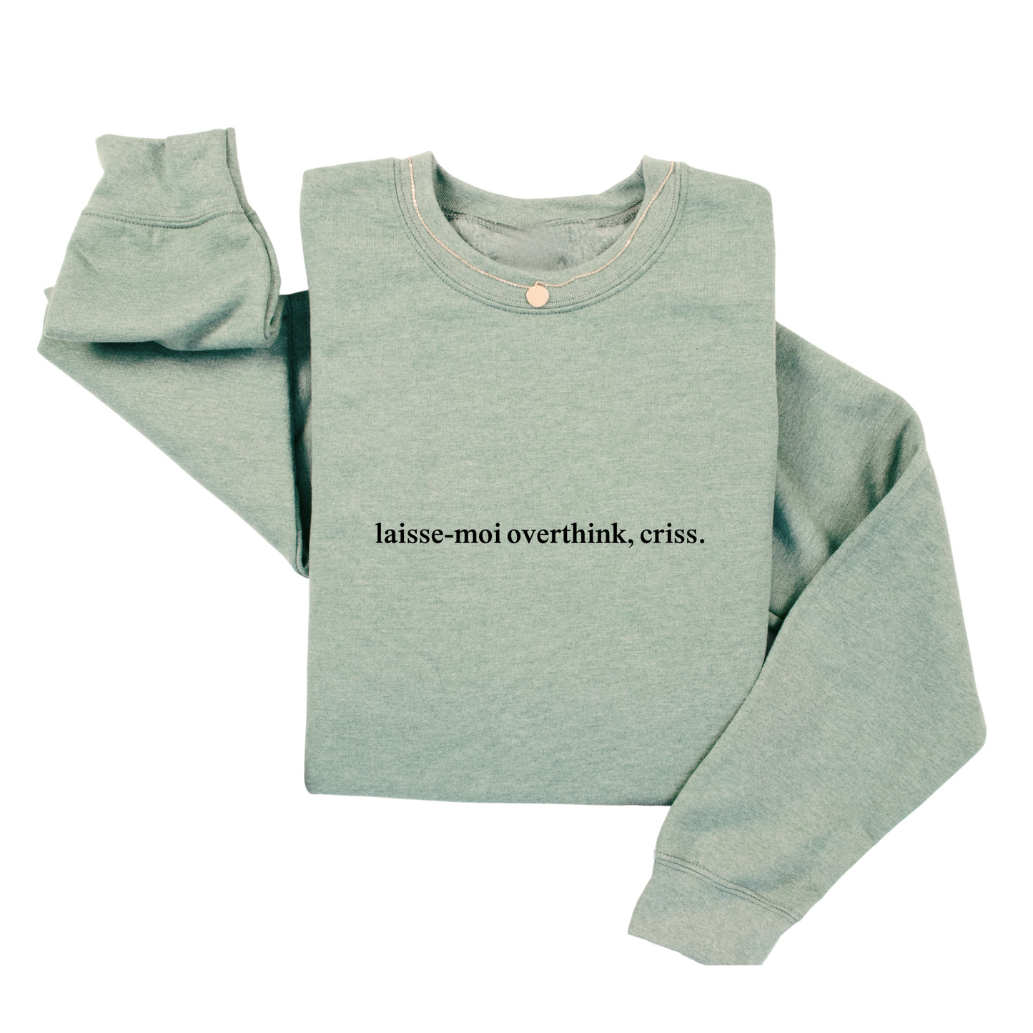 Laisse-moi overthink, criss. - Navy, sauge et beige