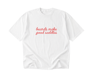Beards make good saddles - T-shirt