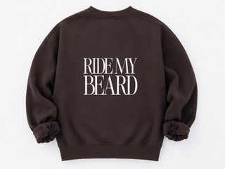 Ride my beard - Crewneck