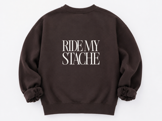 Ride my stache - Crewneck